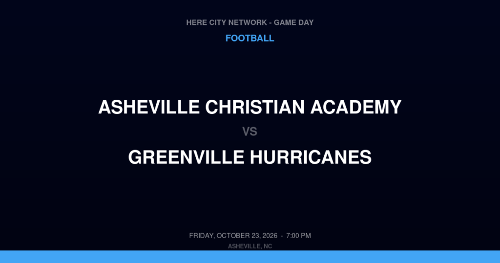 Asheville Christian Academy vs. Greenville Hurricanes — Football Game Day — Greenville, SC — Oct 23, 2026