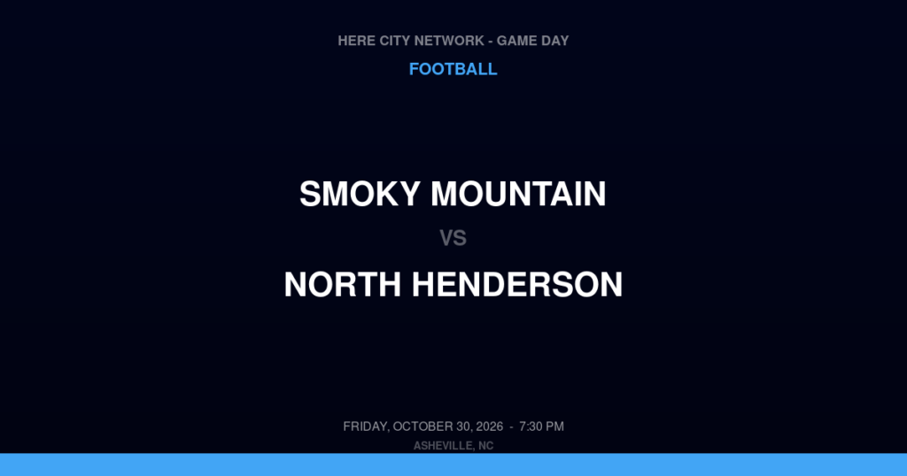 Smoky Mountain vs. North Henderson — Football Game Day — Hendersonville, NC — Oct 30, 2026